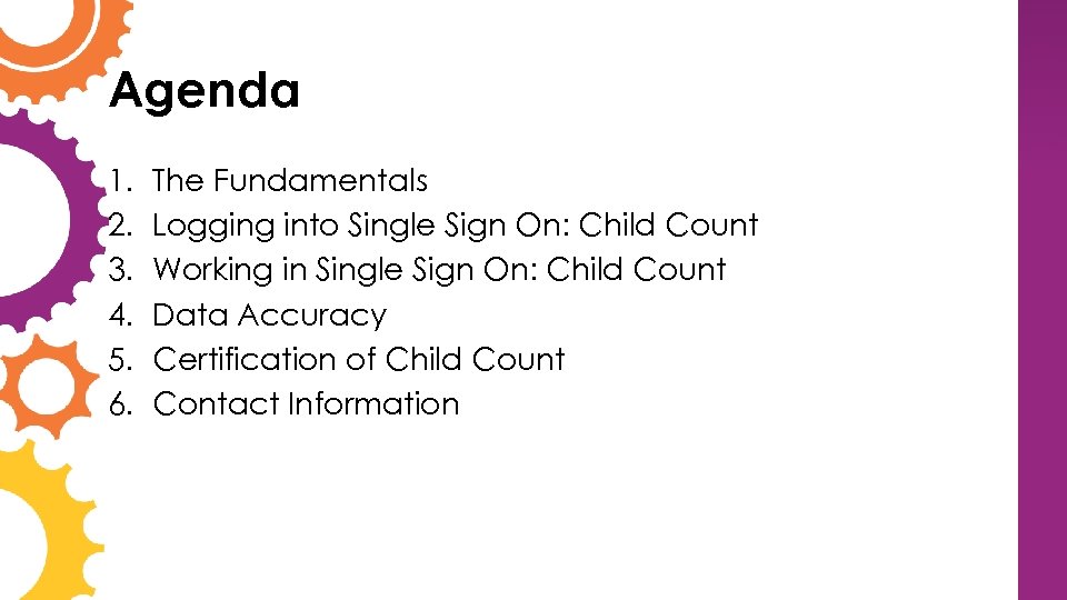 Agenda 1. 2. 3. 4. 5. 6. The Fundamentals Logging into Single Sign On: