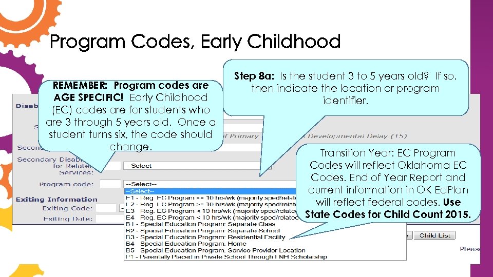 Program Codes, Early Childhood REMEMBER: Program codes are AGE SPECIFIC! Early Childhood (EC) codes