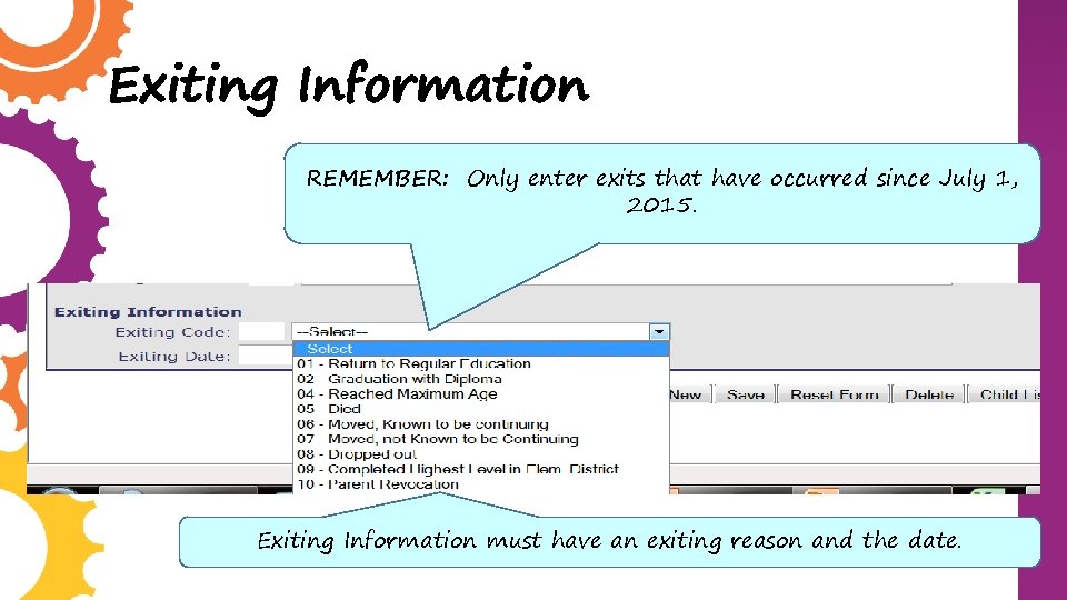 Exiting Information REMEMBER: Only enter exits that have occurred since July 1, 2015. Exiting