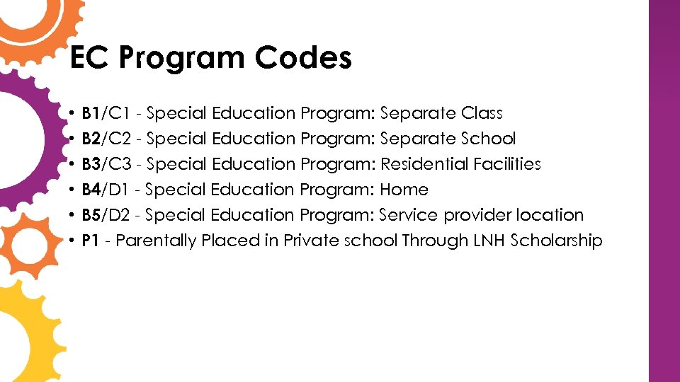 EC Program Codes • • • B 1/C 1 - Special Education Program: Separate