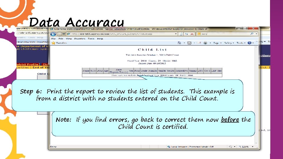 Data Accuracy Step 6: Print the report to review the list of students. This