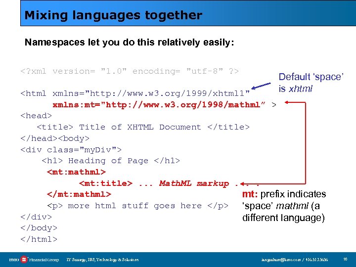 Mixing languages together Namespaces let you do this relatively easily: <? xml version= 