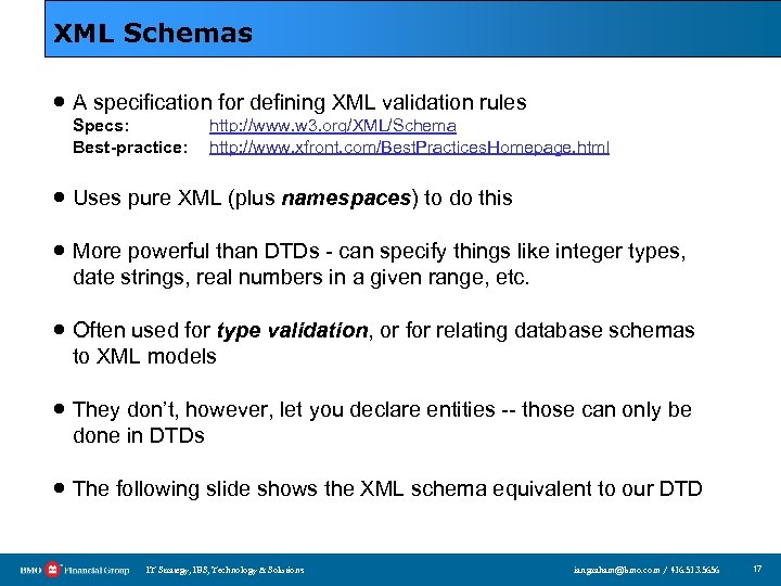 XML Schemas · A specification for defining XML validation rules Specs: Best-practice: http: //www.