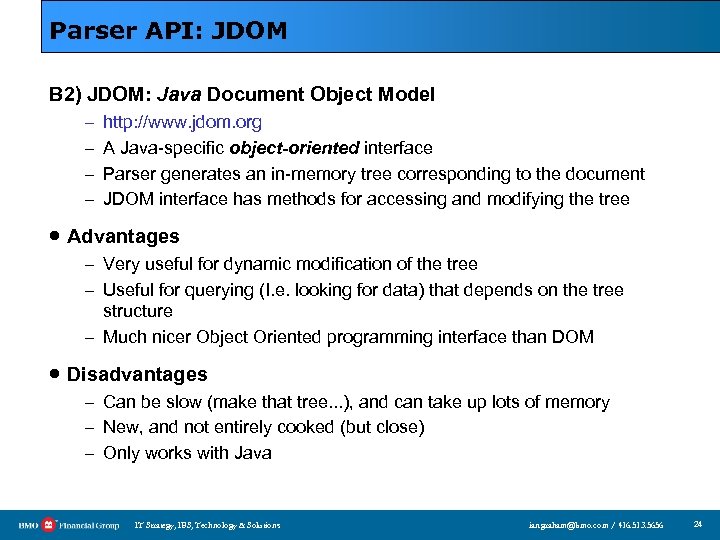 Parser API: JDOM B 2) JDOM: Java Document Object Model – – http: //www.