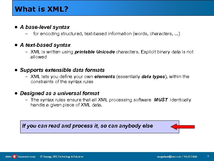 What is XML? · A base-level syntax – for encoding structured, text-based information (words,