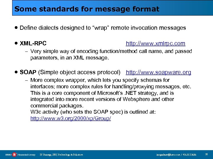 Some standards for message format · Define dialects designed to “wrap” remote invocation messages