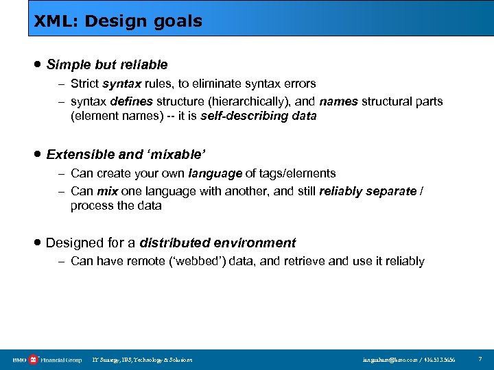 XML: Design goals · Simple but reliable – Strict syntax rules, to eliminate syntax