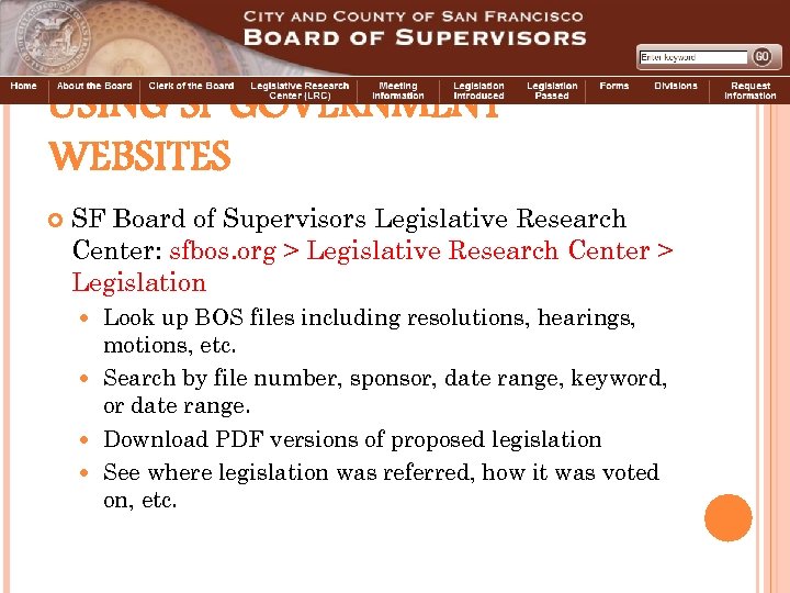 USING SF GOVERNMENT WEBSITES SF Board of Supervisors Legislative Research Center: sfbos. org >