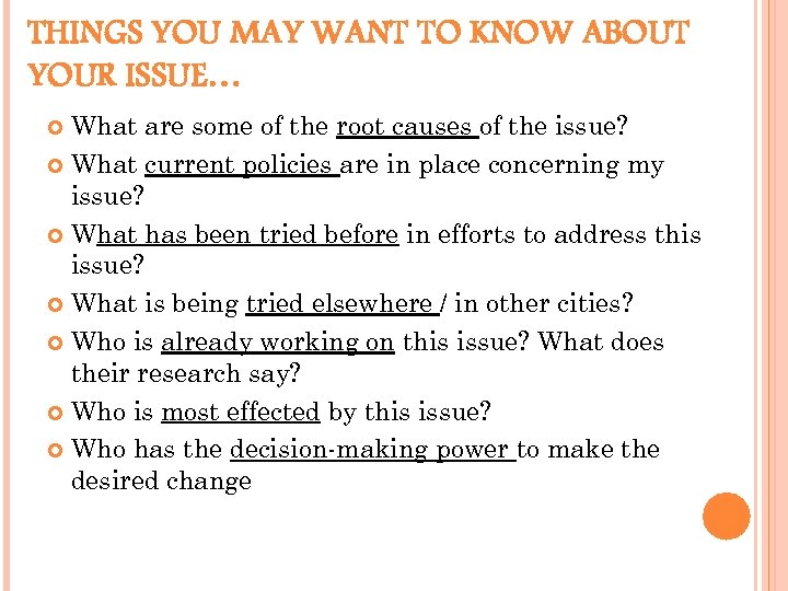 THINGS YOU MAY WANT TO KNOW ABOUT YOUR ISSUE… What are some of the