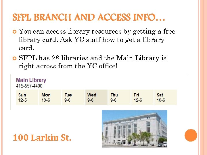 SFPL BRANCH AND ACCESS INFO… You can access library resources by getting a free