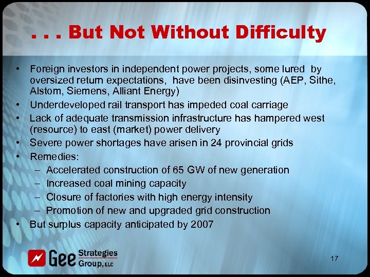 . . . But Not Without Difficulty • Foreign investors in independent power projects,