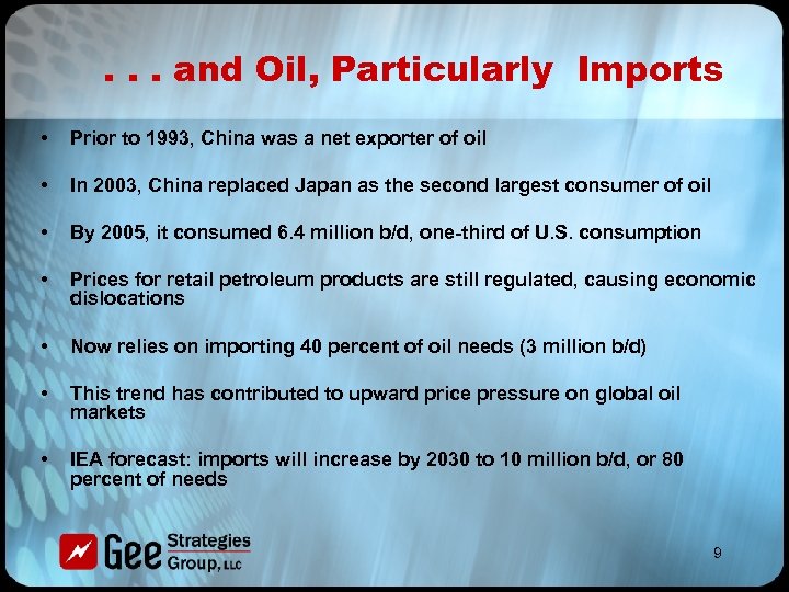 . . . and Oil, Particularly Imports • Prior to 1993, China was a
