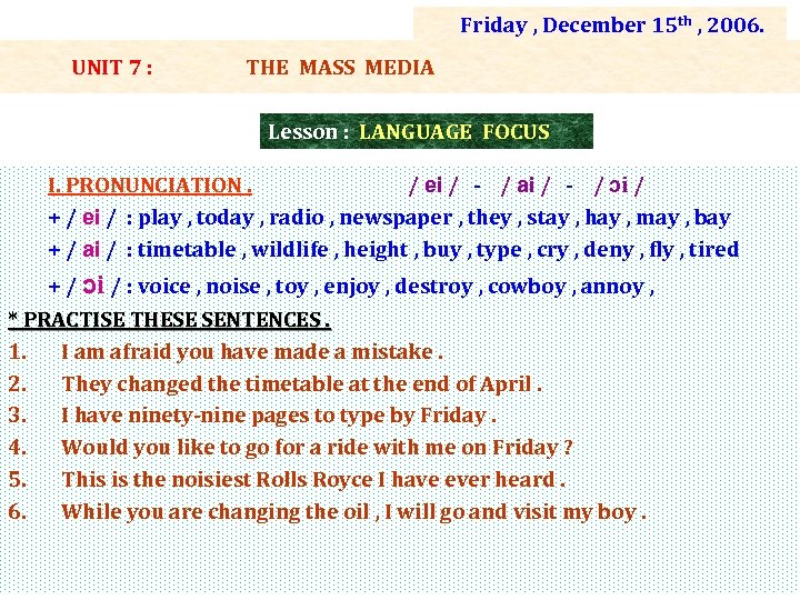 Friday , December 15 th , 2006. UNIT 7 : THE MASS MEDIA Lesson