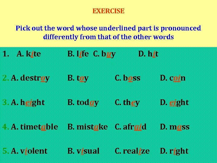 EXERCISE Pick out the word whose underlined part is pronounced differently from that of
