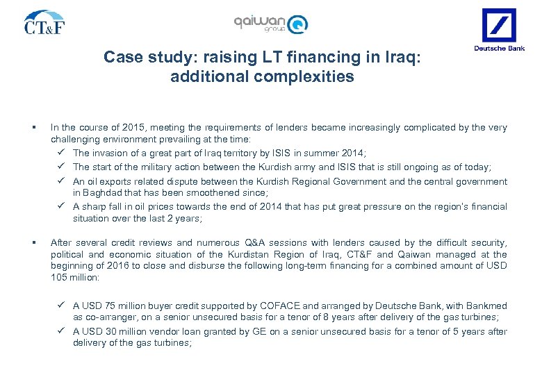 Case study: raising LT financing in Iraq: additional complexities § In the course of