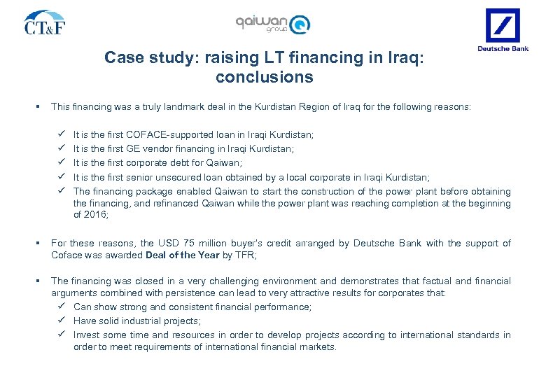 Case study: raising LT financing in Iraq: conclusions § This financing was a truly