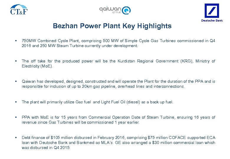 Bezhan Power Plant Key Highlights § 750 MW Combined Cycle Plant, comprising 500 MW