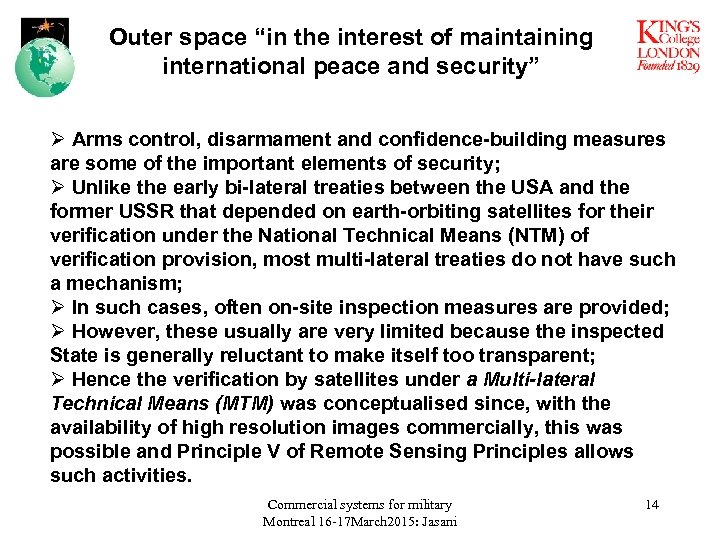 Outer space “in the interest of maintaining international peace and security” Ø Arms control,