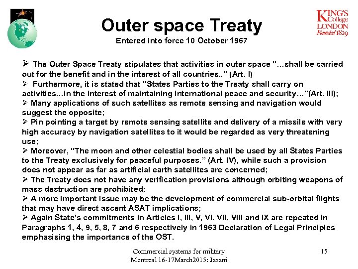 Outer space Treaty Entered into force 10 October 1967 Ø The Outer Space Treaty