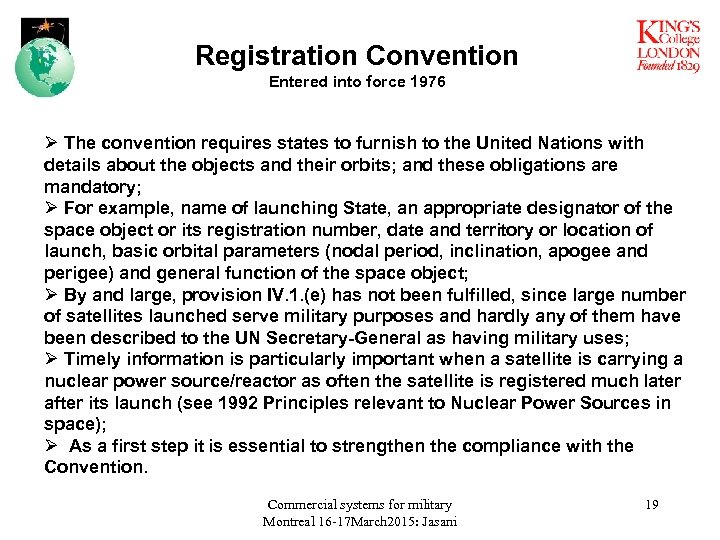 Registration Convention Entered into force 1976 Ø The convention requires states to furnish to