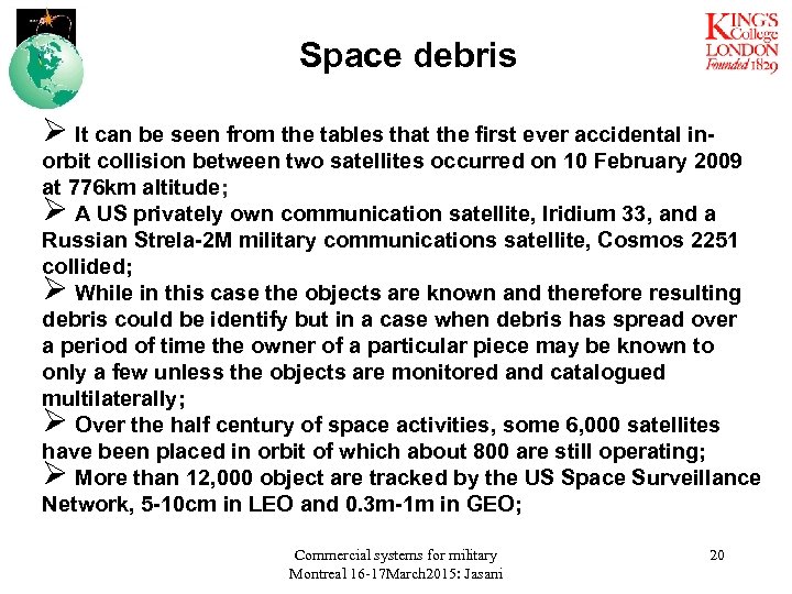 Space debris Ø It can be seen from the tables that the first ever