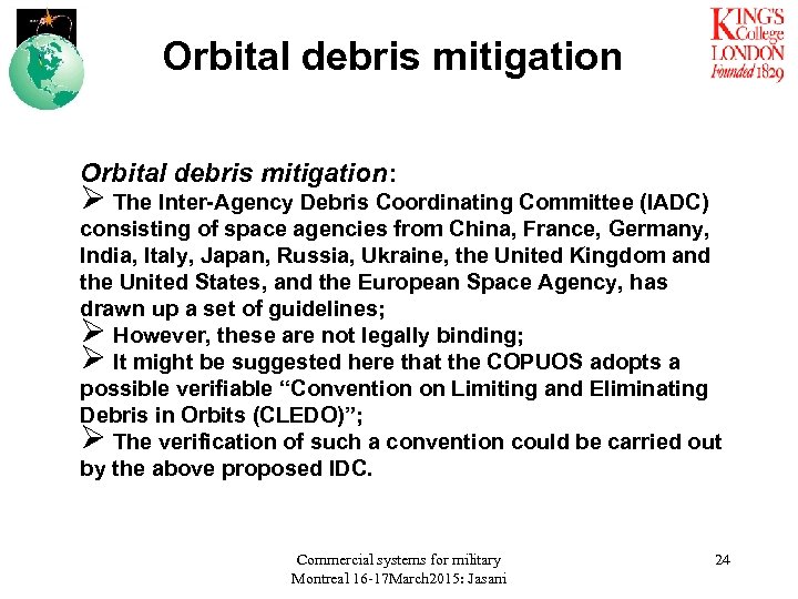 Orbital debris mitigation: Ø The Inter-Agency Debris Coordinating Committee (IADC) consisting of space agencies