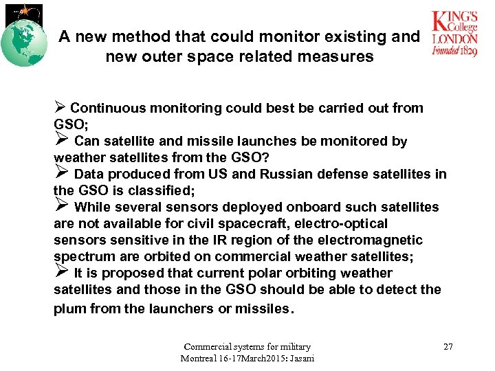 A new method that could monitor existing and new outer space related measures Ø