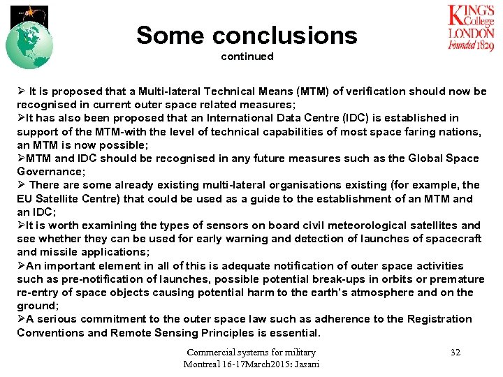 Some conclusions continued Ø It is proposed that a Multi-lateral Technical Means (MTM) of