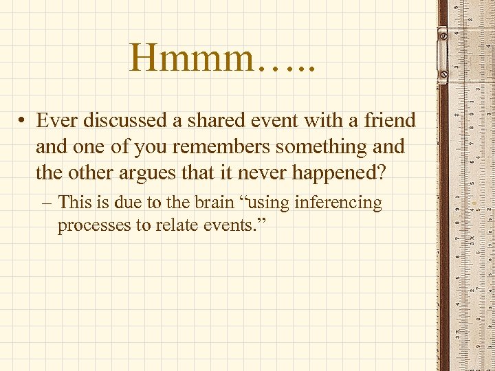 Hmmm…. . • Ever discussed a shared event with a friend and one of