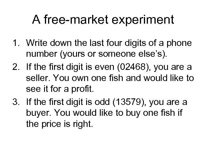 A free-market experiment 1. Write down the last four digits of a phone number