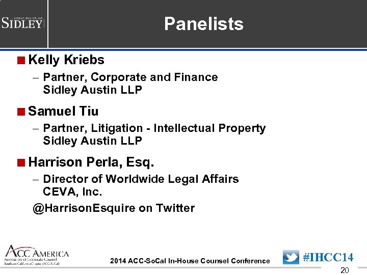 Panelists <Kelly Kriebs – Partner, Corporate and Finance Sidley Austin LLP <Samuel Tiu –