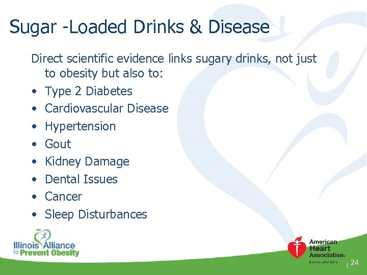 Sugar -Loaded Drinks & Disease Direct scientific evidence links sugary drinks, not just to