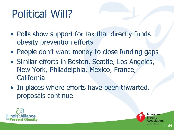 Political Will? • Polls show support for tax that directly funds obesity prevention efforts