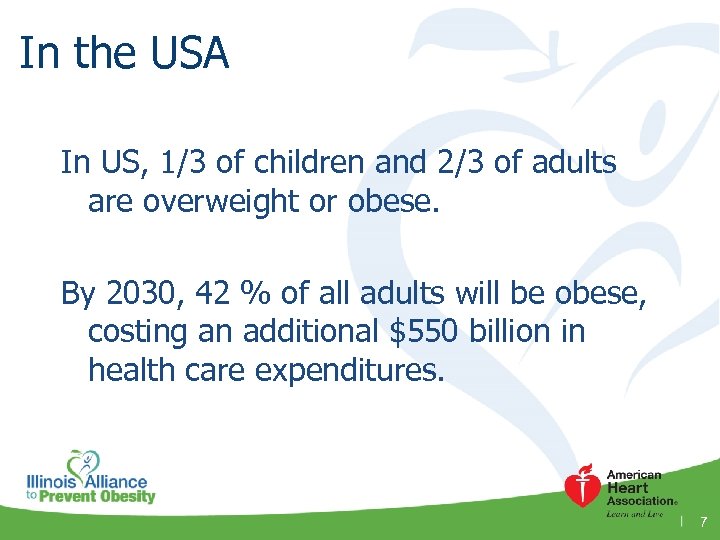 In the USA In US, 1/3 of children and 2/3 of adults are overweight