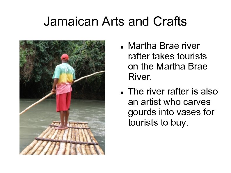 Jamaican Arts and Crafts Martha Brae river rafter takes tourists on the Martha Brae