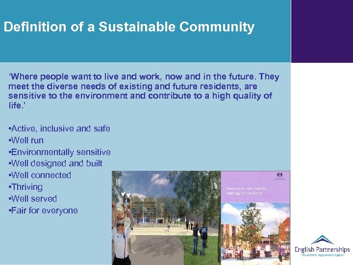 Definition of a Sustainable Community ‘Where people want to live and work, now and