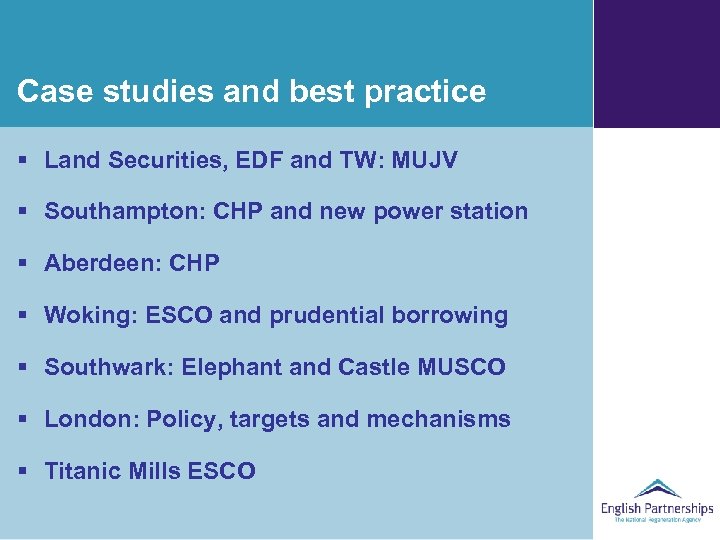 Case studies and best practice § Land Securities, EDF and TW: MUJV § Southampton: