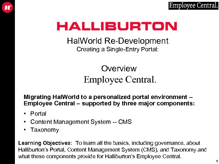 Hal. World Re-Development Creating a Single-Entry Portal: Overview Employee Central. Migrating Hal. World to