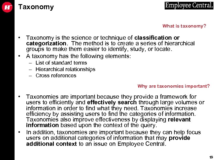 Taxonomy What is taxonomy? • Taxonomy is the science or technique of classification or