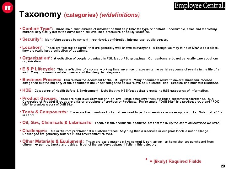 Taxonomy (categories) (w/definitions) • Content Type*: These are classifications of information that help filter