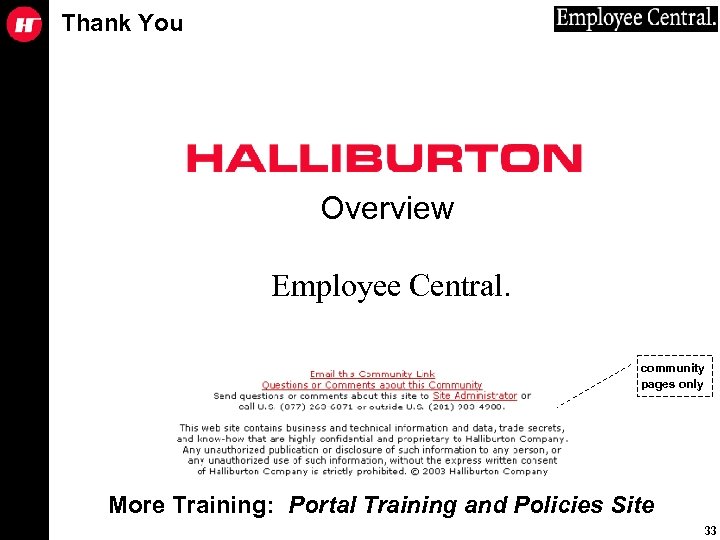 Thank You Overview Employee Central. community pages only More Training: Portal Training and Policies