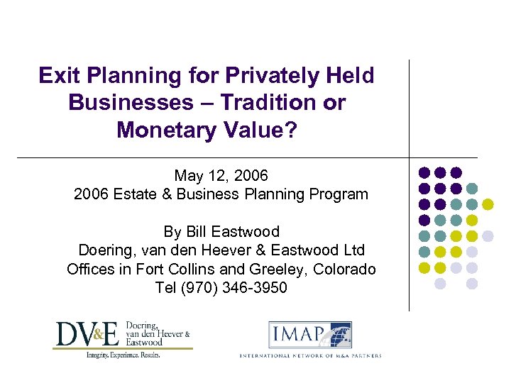 Exit Planning for Privately Held Businesses – Tradition or Monetary Value? May 12, 2006