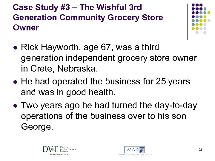 Case Study #3 – The Wishful 3 rd Generation Community Grocery Store Owner l