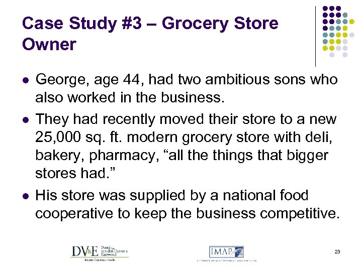 Case Study #3 – Grocery Store Owner l l l George, age 44, had