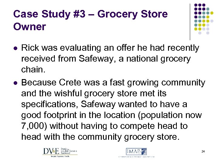 Case Study #3 – Grocery Store Owner l l Rick was evaluating an offer