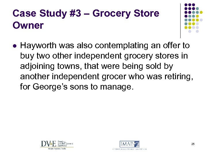 Case Study #3 – Grocery Store Owner l Hayworth was also contemplating an offer