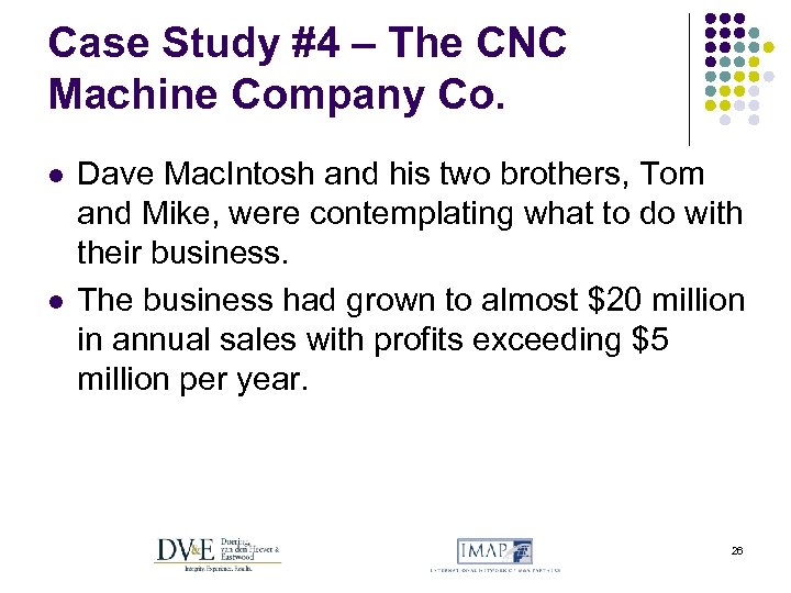 Case Study #4 – The CNC Machine Company Co. l l Dave Mac. Intosh