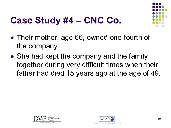 Case Study #4 – CNC Co. l l Their mother, age 66, owned one-fourth