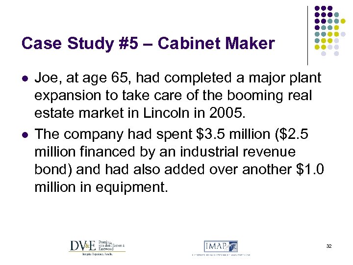 Case Study #5 – Cabinet Maker l l Joe, at age 65, had completed