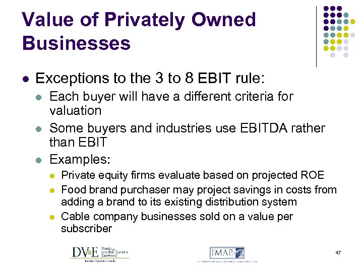 Value of Privately Owned Businesses l Exceptions to the 3 to 8 EBIT rule: